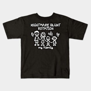 NIGHTMARE BLUNT ROTATION - My Family Kids T-Shirt